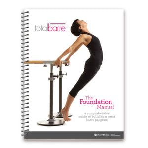 Merrithew Manual - Total Barre™: The Foundation Manual